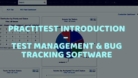 PractiTest Introduction – Test Management & Bug Tracking Software