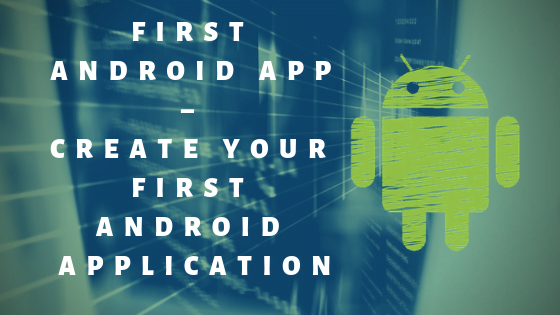 First Android App – Create your first Android Application - RCV Academy