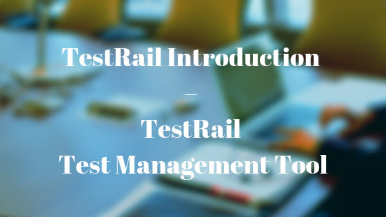 TestRail Introduction - TestRail Test Management Tool