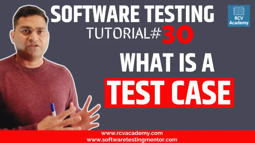 Software Testing Tutorial #30 – What is a Test Case