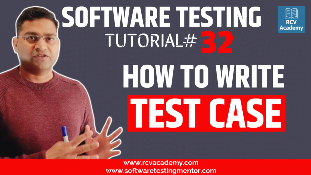 Software Testing Tutorial 32 How To Write Test Cases Rcv Academy Software Testing Tutorial 32 How To Write Test Cases Rcv Academy